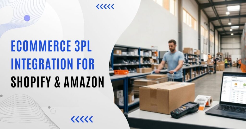 Ecommerce 3PL Integration for Shopify & Amazon 