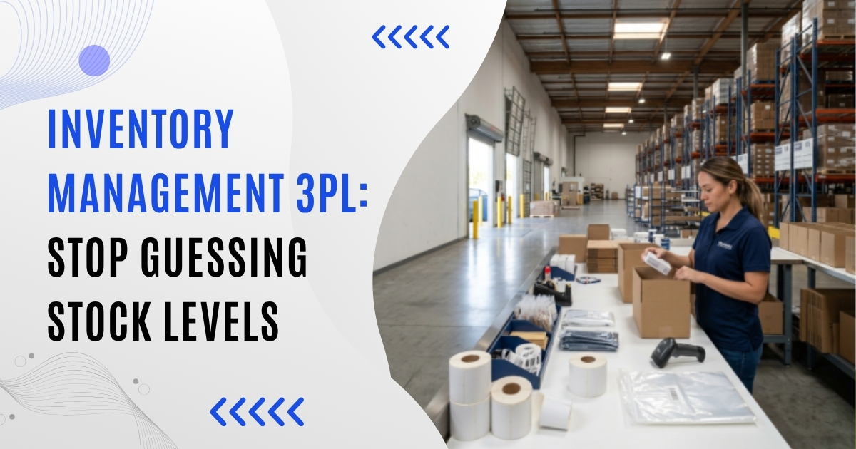 Inventory Management 3PL: Stop Guessing Stock Levels