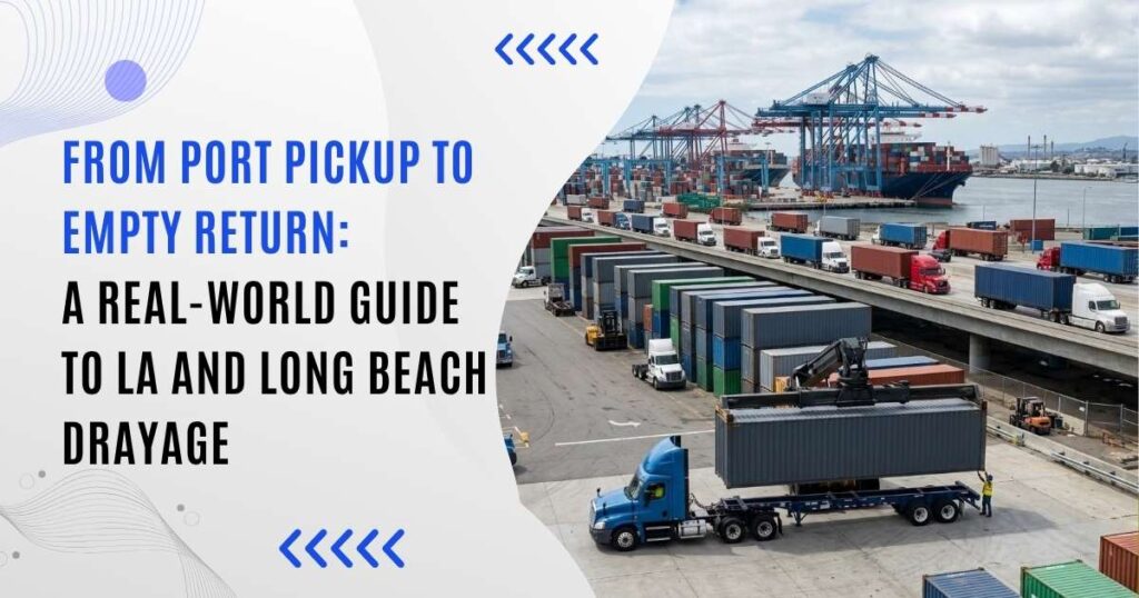 LA and Long Beach drayage process with port container trucks